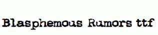 Blasphemous-Rumors.ttf