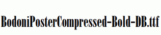 BodoniPosterCompressed-Bold-DB.ttf