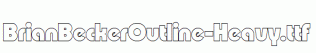 BrianBeckerOutline-Heavy.ttf