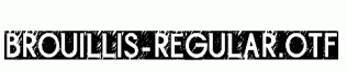 Brouillis-Regular.otf
