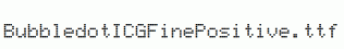BubbledotICGFinePositive.ttf