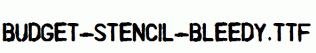 Budget-Stencil-Bleedy.ttf