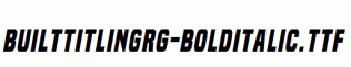 BuiltTitlingRg-BoldItalic.ttf