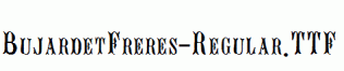 BujardetFreres-Regular.ttf