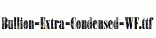 Bullion-Extra-Condensed-WF.ttf