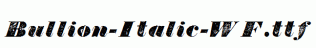Bullion-Italic-WF.ttf