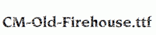 CM-Old-Firehouse.ttf