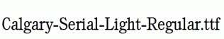 Calgary-Serial-Light-Regular.ttf