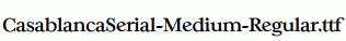 CasablancaSerial-Medium-Regular.ttf