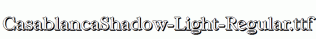 CasablancaShadow-Light-Regular.ttf