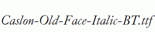 Caslon-Old-Face-Italic-BT.ttf