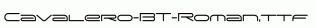 Cavalero-BT-Roman.ttf