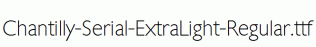 Chantilly-Serial-ExtraLight-Regular.ttf