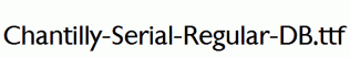 Chantilly-Serial-Regular-DB.ttf