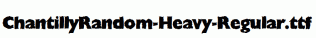 ChantillyRandom-Heavy-Regular.ttf