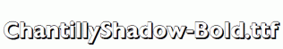 ChantillyShadow-Bold.ttf