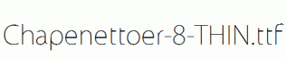 Chapenettoer-8-THIN.ttf