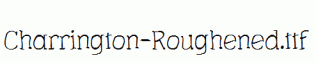 Charrington-Roughened.ttf