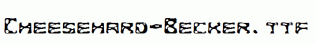 Cheesehard-Becker.ttf