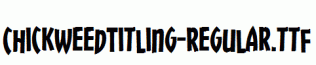 ChickweedTitling-Regular.ttf