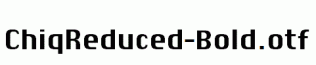 ChiqReduced-Bold.otf