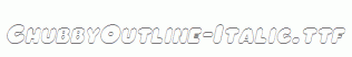 ChubbyOutline-Italic.ttf