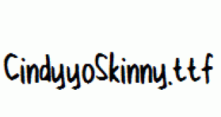 CindyyoSkinny.ttf