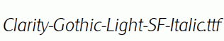 Clarity-Gothic-Light-SF-Italic.ttf