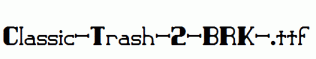 Classic-Trash-2-BRK-.ttf