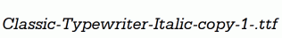 Classic-Typewriter-Italic-copy-1-.ttf