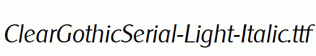 ClearGothicSerial-Light-Italic.ttf