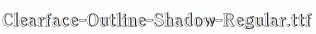 Clearface-Outline-Shadow-Regular.ttf