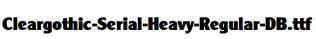 Cleargothic-Serial-Heavy-Regular-DB.ttf