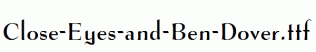 Close-Eyes-and-Ben-Dover.ttf