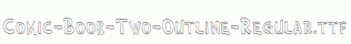 Comic-Book-Two-Outline-Regular.ttf
