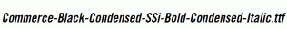 Commerce-Black-Condensed-SSi-Bold-Condensed-Italic.ttf