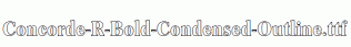 Concorde-R-Bold-Condensed-Outline.ttf