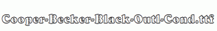 Cooper-Becker-Black-Outl-Cond.ttf