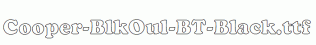 Cooper-BlkOul-BT-Black.ttf
