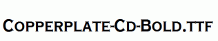 Copperplate-Cd-Bold.ttf