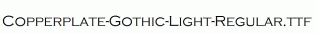 Copperplate-Gothic-Light-Regular.ttf