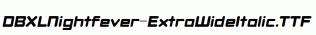 DBXLNightfever-ExtraWideItalic.ttf