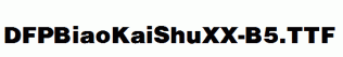 DFPBiaoKaiShuXX-B5.ttf