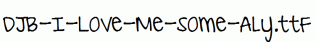 DJB-I-Love-Me-Some-Aly.ttf