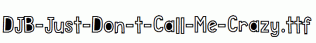 DJB-Just-Don-t-Call-Me-Crazy.ttf