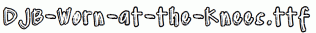 DJB-Worn-at-the-Knees.ttf