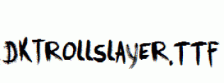DKTrollslayer.ttf