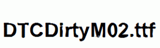 DTCDirtyM02.ttf