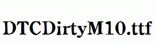 DTCDirtyM10.ttf