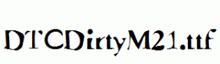 DTCDirtyM21.ttf